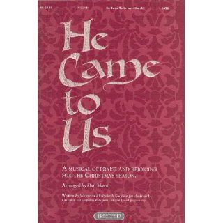 He Came to Us Don Marsh 9781558974296 Books