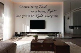 Wall Decal Choose being kind over being right, and you'll be right everytime Vinyl Lettering Wall Art Vinyl Saying   Wall Decor Stickers