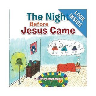 The Night Before Jesus Came Basic Instructions Before Leaving Earth Marla Farmer 9781483644226 Books