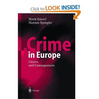 Crime in Europe Causes and Consequences (9783540423263) Horst Entorf, Hannes Spengler Books