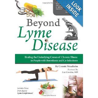Beyond Lyme Disease Healing the Underlying Causes of Chronic Illness in People with Borreliosis and Co Infections Connie Strasheim, Lee Cowden MD 9780982513897 Books