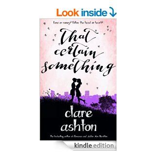 That Certain Something   Kindle edition by Clare Ashton. Literature & Fiction Kindle eBooks @ .