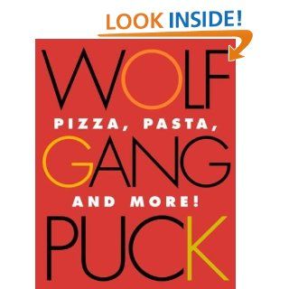 Wolfgang Puck Pizza, Pasta, and More Wolfgang Puck 9780517223727 Books
