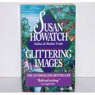 Glittering Images Susan Howatch 9780449214367 Books