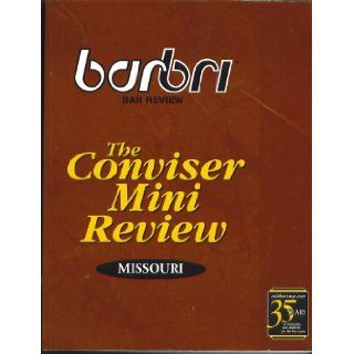 The Conviser Mini Review, MISSOURI, BARBRI BAR REVIEW (CONTAINS MISSOURI AND MULTISTATE SUBJECT REVIEW) BARBRI 9780314148391 Books