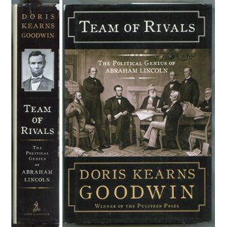 Team of Rivals The Political Genius of Abraham Lincoln Doris Kearns Goodwin 9780684824901 Books
