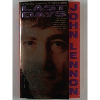 Last Days of John Lennon Frederic Seaman 9780440213437 Books
