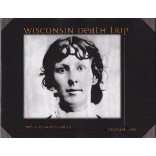 Wisconsin Death Trip Michael Lesy, Charles Van Schaik, Warren Susman 9780826321930 Books