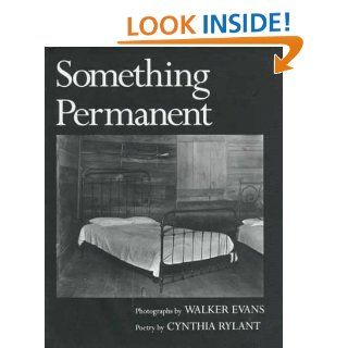 Something Permanent Cynthia Rylant, Walker Evans 9780152770907 Books