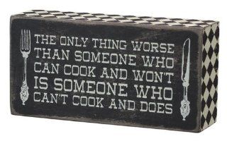 Primitives by Kathy Box Sign "THE ONLY THING WORSE THAN SOMEONE WHO CAN COOK AND DOESN'T. . ."  Other Products  