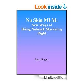 Nu Skin MLM New Ways of Doing Network Marketing Right eBook Pam Hogan Kindle Store