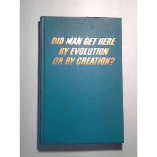 Did Man Get Here By Evolution or By Creation Watch Tower Bible and Tract Society Books