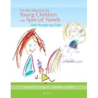 An Introduction to Young Children with Special Needs Birth Through Age Eight 4th (fourth) Edition by Gargiulo, Richard, Kilgo, Jennifer L. published by Cengage Learning (2013) Books