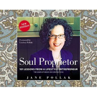 Soul Proprietor 101 Lessons from a Lifestyle Entrepreneur Jane Pollak 9781600310799 Books