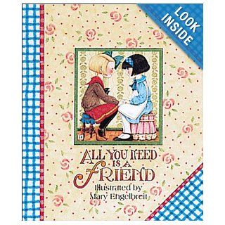 All You Need is a Friend Mary Engelbreit 9780836207958 Books