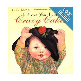 I Love You Like Crazy Cakes Rose A. Lewis, Jane Dyer 9780316525381 Books