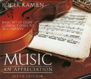 Basic Set of Eight Compact Disks to Accompany Music An Appreciation Roger Kamien 9780079121592 Books