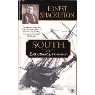 South The Endurance Expedition Ernest Shackleton 9780451198808 Books