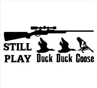 Still Play Duck Duck Goose, Duck Hunting Decal Sticker Laptop, Notebook, Window, Car, Bumper, EtcStickers 10"x4"in. in BLACK Exterior Window Sticker with  