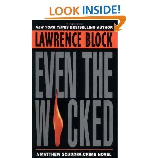 Even the Wicked A Matthew Scudder Novel Lawrence Block 9780380725342 Books