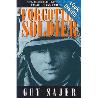 The Forgotten Soldier Guy Sajer 9781574882865 Books