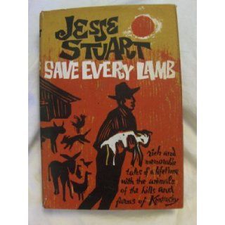 Save Every Lamb Jesse Stuart 9780070622838 Books