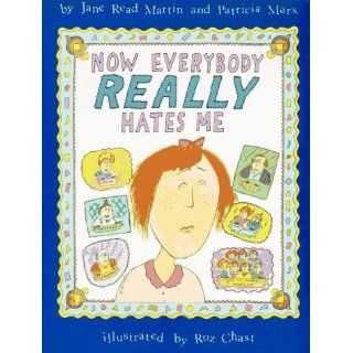 Now Everybody Really Hates Me Jane Read Martin, Roz Chast 9780064434409 Books