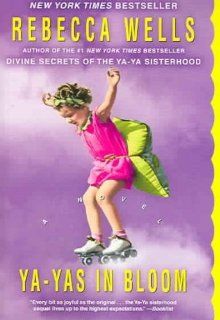 Ya ya Sisterhood Trilogy By Rebecca Wells   Divine Secrets of the Ya ya Sisterhood, Little Altars Everywhere, Ya yas in Bloom Rebecca Wells Books