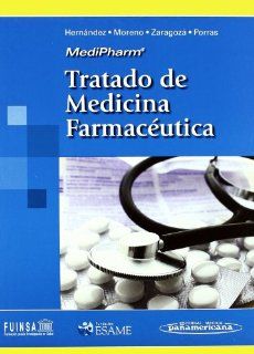 Tratado de Medicina Farmaceutica / Treatise on Pharmaceutical Medicine (Spanish Edition) (9788498350104) Gonzalo Hernandez Herrero, Alfonso Moreno Gonzalez, Francisco Zaragoza Garcia, Alberto Porras Chavarino Books