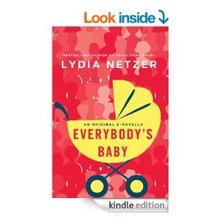 Everybody's Baby A Novella (Kindle Single) eBook Lydia Netzer Kindle Store