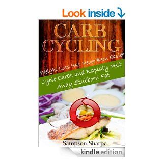 Carb Cycling Weight Loss has Never Been Easier Cycle Carbs to Melt Away Stubborn Fat (Carb Cycling Diet   The Secrets Behind the Diet Everyone is Talking About)   Kindle edition by Sampson Sharpe. Health, Fitness & Dieting Kindle eBooks @ .
