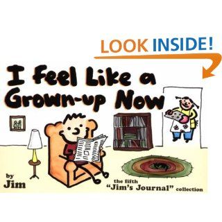 I Feel Like A Grown Up Now The Fifth Jim's Journal Collection Jim, Scott Dikkers 9780836251845 Books