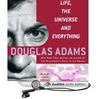 Life, the Universe, and Everything The Hitchhiker's Guide to the Galaxy, Book 3 (Audible Audio Edition) Douglas Adams, Martin Freeman Books