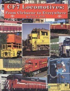 CF7 Locomotives From Cleburne to Everywhere Cary F. Poole 9780965770903 Books