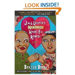 Jim and Louella's Homemade Heart fix Remedy Bertice Berry 9780767909891 Books