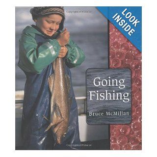 Going Fishing Bruce McMillan 9780618472017 Books
