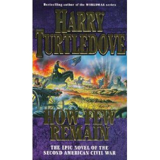 How Few Remain Harry Turtledove 9780340715413 Books