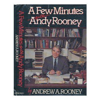 A Few Minutes With Andy Rooney Andrew A. Rooney 9780689111945 Books