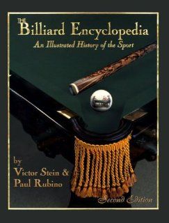 Billiard Encyclopedia An Illustrated History of the Sport Victor Stein, Paul Rubino 9781886768062 Books