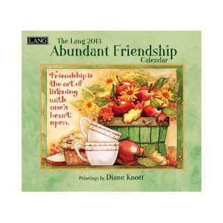 The Lang Abundant Friendship 2013 Wall Calendar Diane Knott 9780741241740 Books