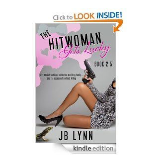 The Hitwoman Gets Lucky (Confessions of a Slightly Neurotic Hitwoman)   Kindle edition by JB Lynn. Literature & Fiction Kindle eBooks @ .