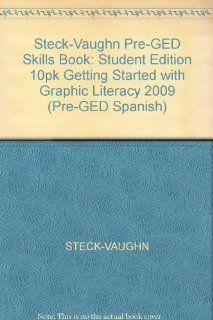 Steck Vaughn Pre GED Skills Book Student Edition (10 pack) Getting Started with Graphic Literacy STECK VAUGHN 9781419058844 Books