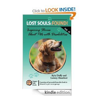 Lost Souls FOUND Inspiring Stories About Pets with Disabilities, Vol. II   Kindle edition by Kyla Duffy, Lowrey Mumford. Politics & Social Sciences Kindle eBooks @ .
