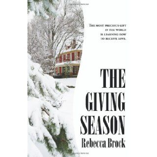 The Giving Season Rebecca Brock 9781597190183 Books