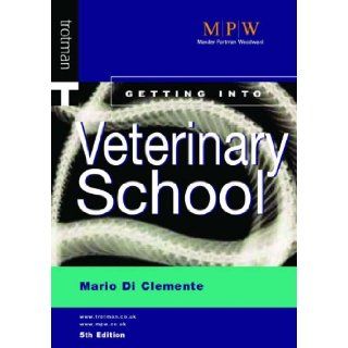 Getting into Veterinary School (9781844550203) Mario Di Clemente Books