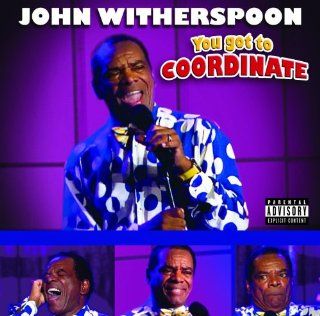 John Witherspoon You Got to Coordinate Music