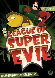 League of Super Evil, Season 3 Lee Tockar, Scott McNeil, Colin Murdock, Philippe Ivanusic Vallee, Davila LeBlanc, Peter Ricq Movies & TV