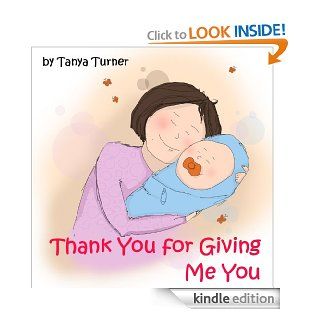 Thank You for Giving Me You   Kindle edition by Tanya Turner. Children Kindle eBooks @ .