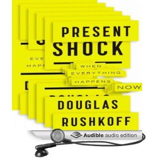 Present Shock When Everything Happens Now (Audible Audio Edition) Douglas Rushkoff, Kevin T. Collins Books