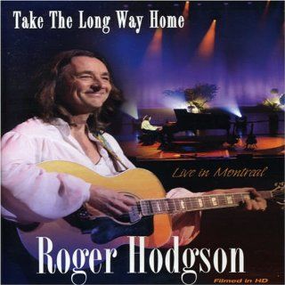 Roger Hodgson Take the Long Way Home   Live in Montreal Roger Hodgson Movies & TV